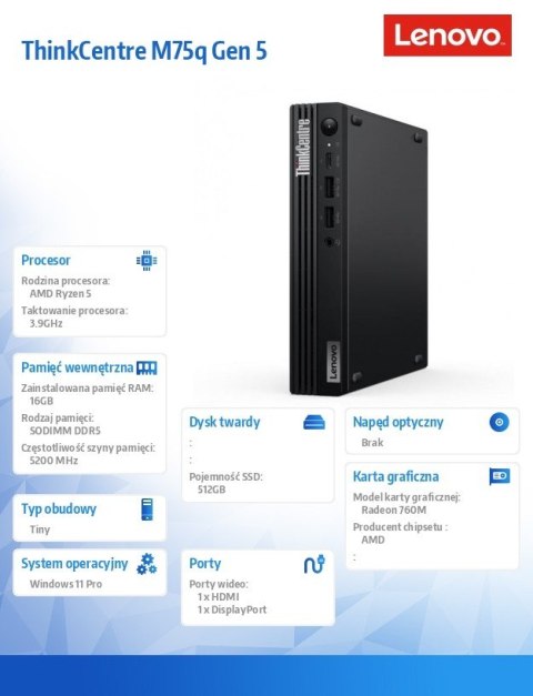 Komputer ThinkCentre M75q G5 Tiny 12RQ0014PB W11Pro 8600GE/16GB/512GB/AMD Radeon/3YRS OS Komputer ThinkCentre M75q G5 Tiny 12RQ0014PB W11Pro 8600GE/16GB/512GB/AMD Radeon/3YRS OS