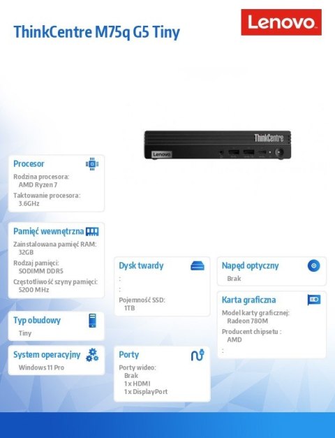 Komputer ThinkCentre M75q G5 Tiny 12RQ0017PB W11Pro 8700GE/32GB/1TB/INT/3YRS OS Komputer ThinkCentre M75q G5 Tiny 12RQ0017PB W11Pro 8700GE/32GB/1TB/INT/3YRS OS