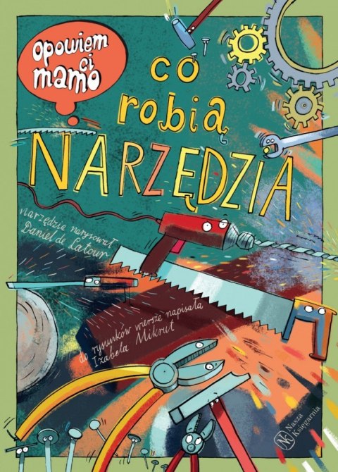 Książeczka Opowiem ci, mamo, co robią narzędzia Książeczka Opowiem ci, mamo, co robią narzędzia
