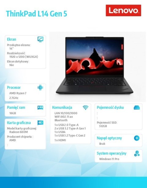 Laptop ThinkPad L14 AMD G5 21L5002MPB W11Pro 7735U/16GB/512GB/INT/14.0 WUXGA/1YR Premier Support + 3YRS OS + Co2 Offset Laptop ThinkPad L14 AMD G5 21L5002MPB W11Pro 7735U/16GB/512GB/INT/14.0 WUXGA/1YR Premier Support + 3YRS OS + Co2 Offset