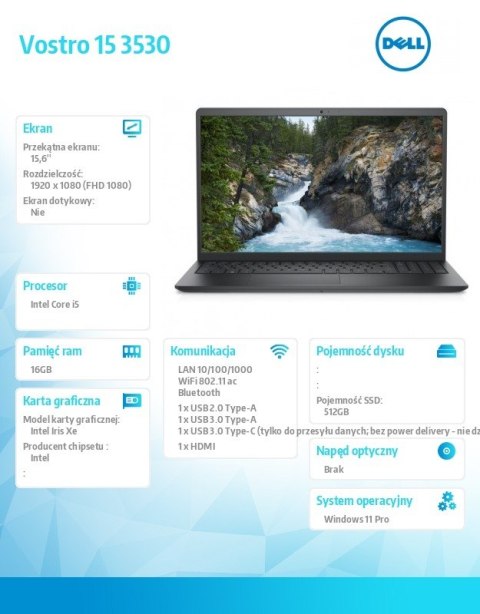 Notebook Vostro 15 (3530) Win11Pro i5-1334U/16GB/512GB SSD/15.6 FHD 120Hz/Intel Iris Xe/FgrPr/FHD Cam/Mic/WLAN + BT/Backlit Kb/3 Notebook Vostro 15 (3530) Win11Pro i5-1334U/16GB/512GB SSD/15.6 FHD 120Hz/Intel Iris Xe/FgrPr/FHD Cam/Mic/WLAN + BT/Backlit Kb/3