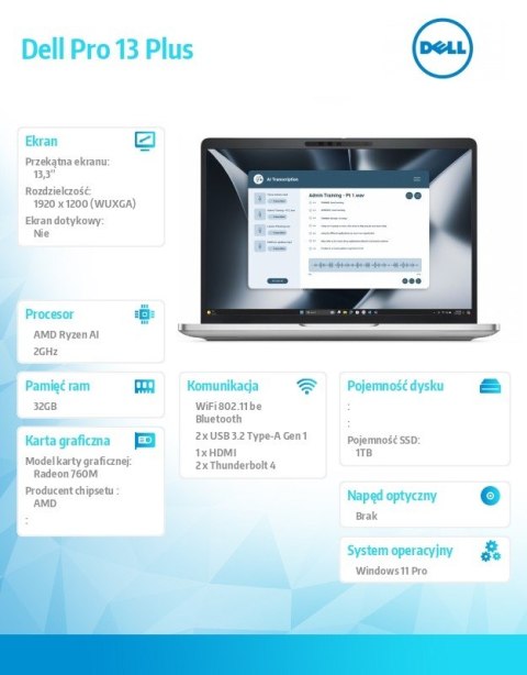Laptop Dell Pro 13 Plus PB13255/Ryzen AI 5 PRO 340/32GB/1TB SSD Gen4/13.3 FHD+/Radeon 760M/FgrPr&SmtCd/FHD/IR Cam/Mic/WLAN+BT/Ba Laptop Dell Pro 13 Plus PB13255/Ryzen AI 5 PRO 340/32GB/1TB SSD Gen4/13.3 FHD+/Radeon 760M/FgrPr&SmtCd/FHD/IR Cam/Mic/WLAN+BT/Ba