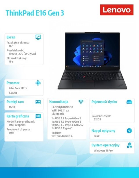 Laptop ThinkPad E16 G3 21SR0070PB W11Pro Ultra 5 225U/16GB/512GB/INT/16.0 WUXGA/Black/1YR Premier Support + CO2 Offset Laptop ThinkPad E16 G3 21SR0070PB W11Pro Ultra 5 225U/16GB/512GB/INT/16.0 WUXGA/Black/1YR Premier Support + CO2 Offset