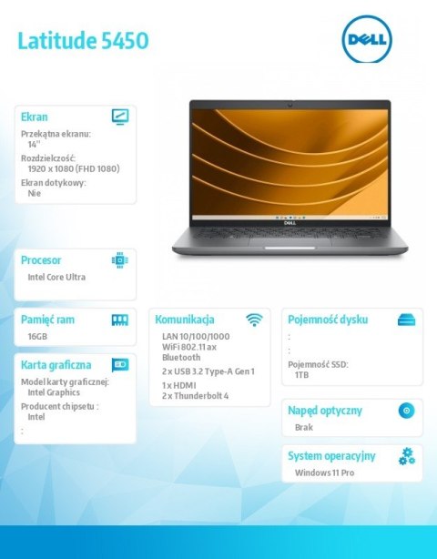 Notebook Latitude 5450 Win11Pro Ultra 5 135U/16GB/1TB SSD Gen4/14.0 FHD/Integrated/FgrPr&SmtCd/FHD/IR Cam/Mic/WWANReady4G+BT/Bac Notebook Latitude 5450 Win11Pro Ultra 5 135U/16GB/1TB SSD Gen4/14.0 FHD/Integrated/FgrPr&SmtCd/FHD/IR Cam/Mic/WWANReady4G+BT/Bac
