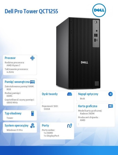Komputer Dell Pro Tower QCT1255 W11Pro Ryzen 7 Pro 8700G/8GB/512GB SSD/Integrated/Kb/Mouse/3YPS Komputer Dell Pro Tower QCT1255 W11Pro Ryzen 7 Pro 8700G/8GB/512GB SSD/Integrated/Kb/Mouse/3YPS