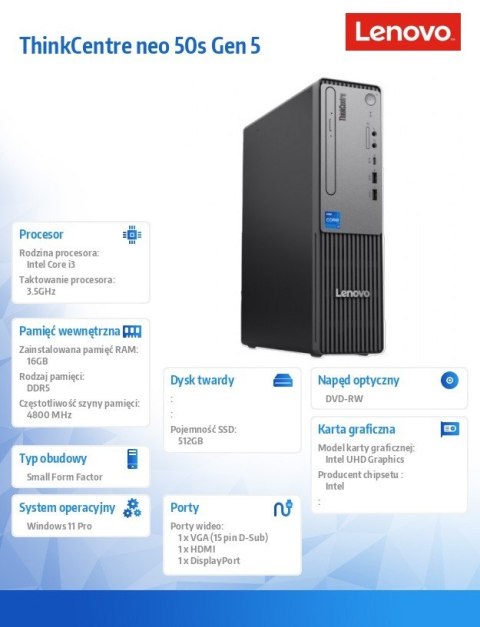 Komputer ThinkCentre Neo 50s G5 SFF 12XF0029PB W11Pro i3-14100/16GB/512GB/INT/DVD/3YRS OS Komputer ThinkCentre Neo 50s G5 SFF 12XF0029PB W11Pro i3-14100/16GB/512GB/INT/DVD/3YRS OS