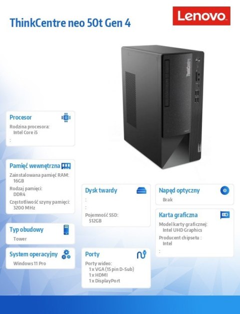 Komputer ThinkCentre Neo 50t G4 TWR 12JB003KPB W11Pro i5-12400/16GB/512GB/INT/3YRS OS Komputer ThinkCentre Neo 50t G4 TWR 12JB003KPB W11Pro i5-12400/16GB/512GB/INT/3YRS OS