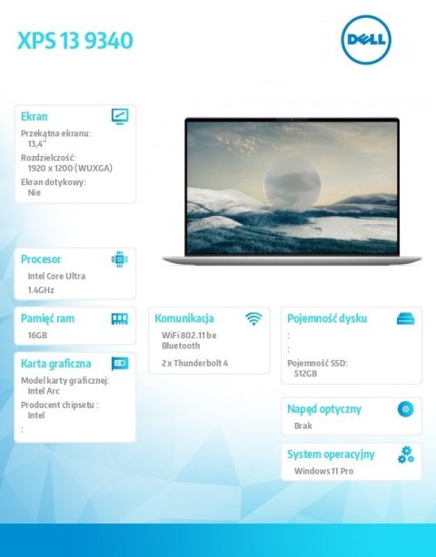 Laptop XPS 13 9340/Ultra 7 155H/16GB/512GB SSD/13.4 FHD+ AntiGlare/Arc/WLAN + BT/Backlit Kb/3 Cell/W11Pro Laptop XPS 13 9340/Ultra 7 155H/16GB/512GB SSD/13.4 FHD+ AntiGlare/Arc/WLAN + BT/Backlit Kb/3 Cell/W11Pro