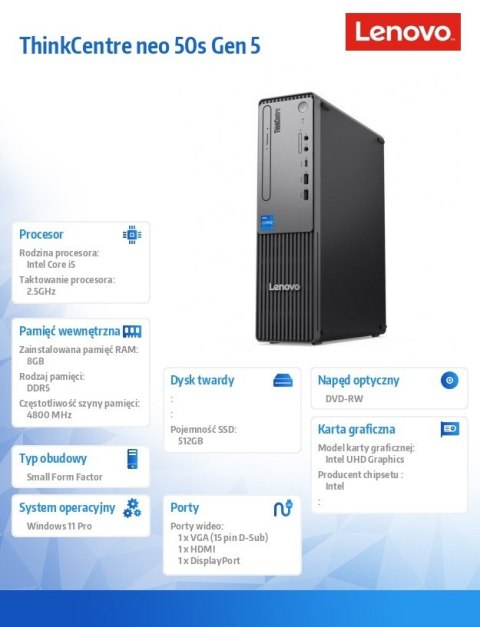 Komputer ThinkCentre Neo 50s G5 SFF 12XD0026PB W11Pro i5-14400/8GB/512GB/INT/DVD/3YRS OS Komputer ThinkCentre Neo 50s G5 SFF 12XD0026PB W11Pro i5-14400/8GB/512GB/INT/DVD/3YRS OS