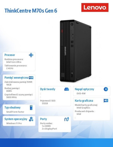 Komputer ThinkCentre M70s G6 SFF 12YK0013PB W11Pro Ultra 7 265/16GB/512GB/INT/vPro/DVD/3YRS OS + 1YR Premier Komputer ThinkCentre M70s G6 SFF 12YK0013PB W11Pro Ultra 7 265/16GB/512GB/INT/vPro/DVD/3YRS OS + 1YR Premier