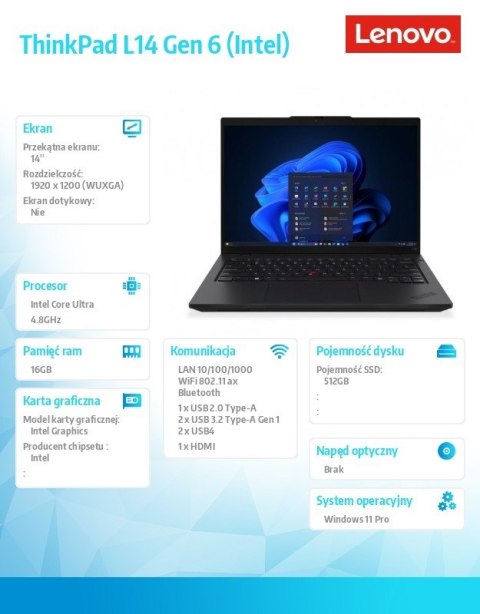 Notebook ThinkPad L14 G6 21S6004FPB W11Pro Ultra 5 225U/16GB/512GB/INT/14.0 WUXGA/Black/3YRS OS + 1YR Premier Support + CO2 Offs Notebook ThinkPad L14 G6 21S6004FPB W11Pro Ultra 5 225U/16GB/512GB/INT/14.0 WUXGA/Black/3YRS OS + 1YR Premier Support + CO2 Offs