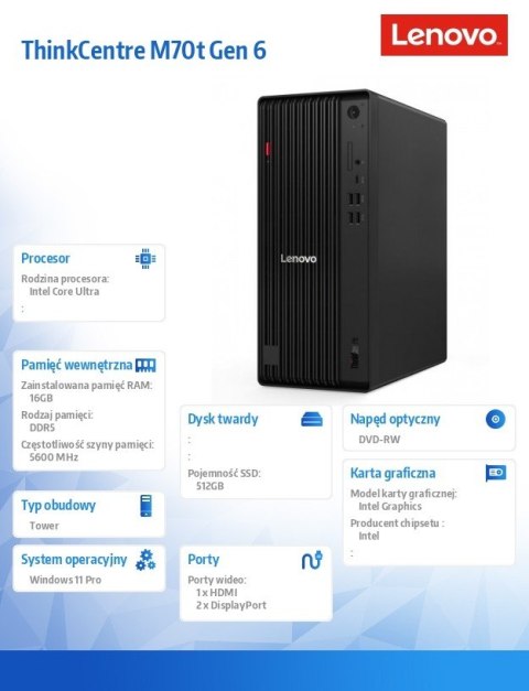 Komputer ThinkCentre M70t G6 TOWER 12YH001WPB W11Pro Ultra 5 235/16GB/512GB/INT/DVD/vPro/3YRS OS Komputer ThinkCentre M70t G6 TOWER 12YH001WPB W11Pro Ultra 5 235/16GB/512GB/INT/DVD/vPro/3YRS OS