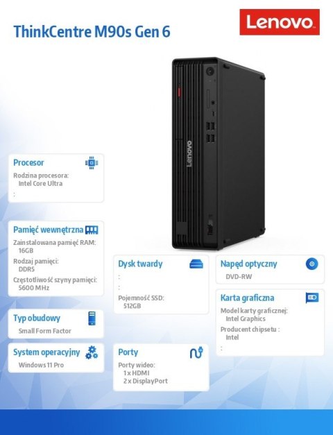 Komputer ThinkCentre M90s G6 SFF 12YU0010PB W11Pro Ultra 5 245/16GB/512GB/INT/DVD/vPro/3YRS OS + 1YR Premier Komputer ThinkCentre M90s G6 SFF 12YU0010PB W11Pro Ultra 5 245/16GB/512GB/INT/DVD/vPro/3YRS OS + 1YR Premier